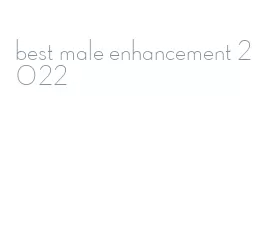 best male enhancement 2022