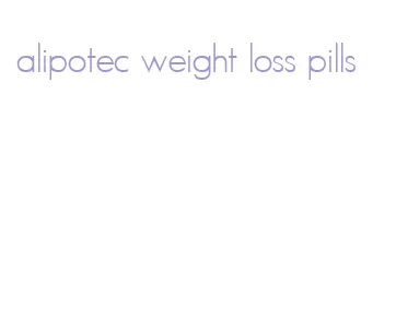 alipotec weight loss pills