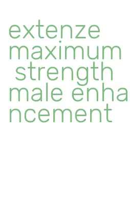 extenze maximum strength male enhancement