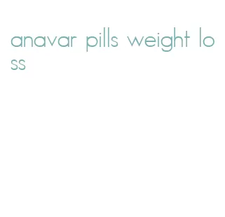 anavar pills weight loss
