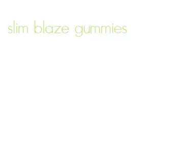 slim blaze gummies