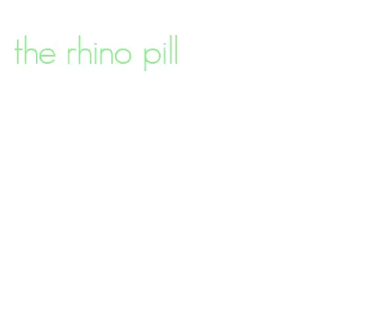 the rhino pill