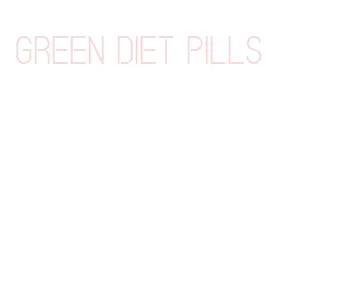green diet pills