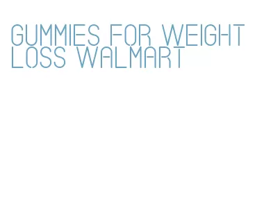 gummies for weight loss walmart