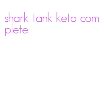 shark tank keto complete