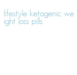 lifestyle ketogenic weight loss pills