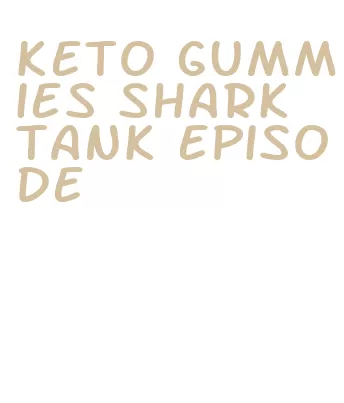 keto gummies shark tank episode