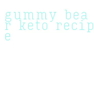 gummy bear keto recipe