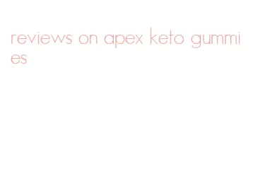 reviews on apex keto gummies