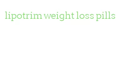 lipotrim weight loss pills