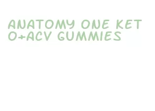 anatomy one keto+acv gummies