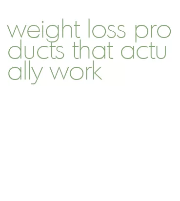 weight loss products that actually work