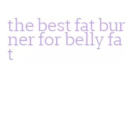 the best fat burner for belly fat