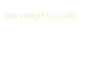 acv weight loss pills