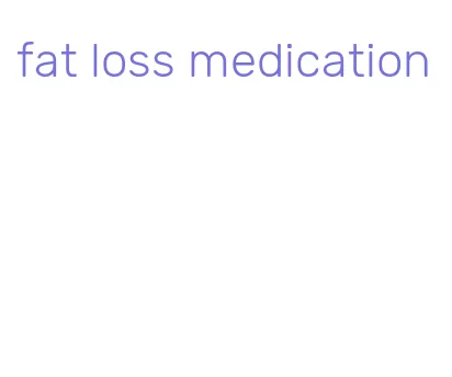 fat loss medication