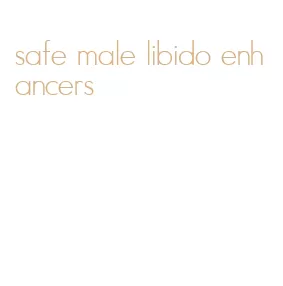 safe male libido enhancers