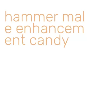 hammer male enhancement candy