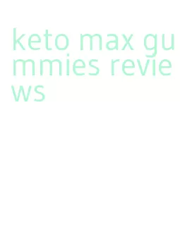keto max gummies reviews