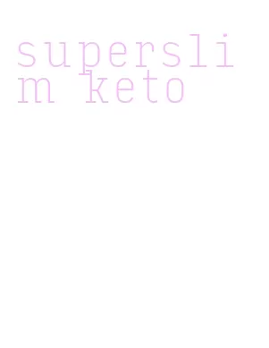 superslim keto