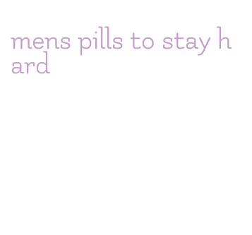 mens pills to stay hard