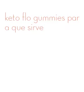 keto flo gummies para que sirve