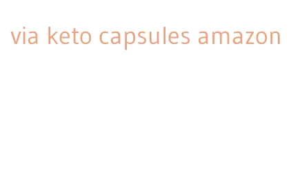 via keto capsules amazon
