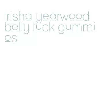 trisha yearwood belly tuck gummies