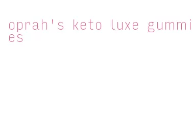 oprah's keto luxe gummies