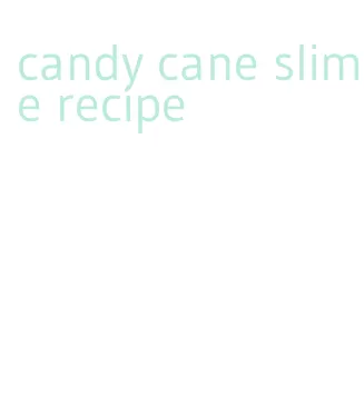 candy cane slime recipe