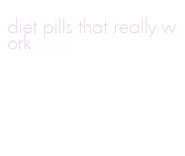 diet pills that really work
