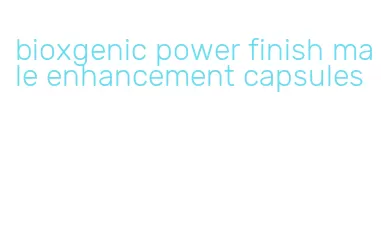 bioxgenic power finish male enhancement capsules