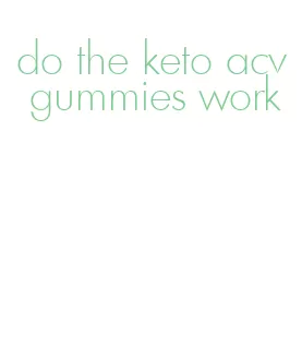 do the keto acv gummies work