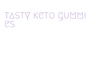 tasty keto gummies