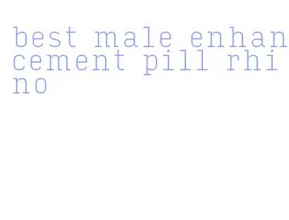 best male enhancement pill rhino
