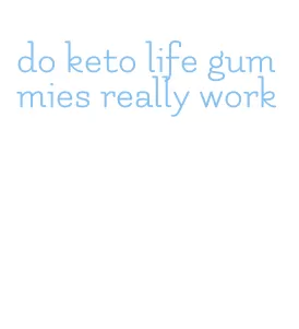 do keto life gummies really work