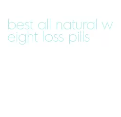 best all natural weight loss pills