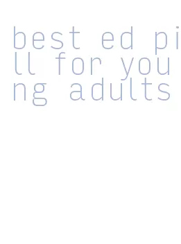 best ed pill for young adults