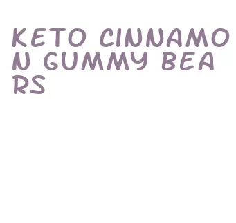 keto cinnamon gummy bears