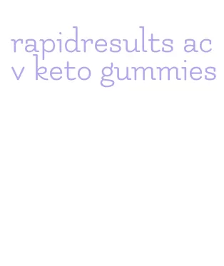 rapidresults acv keto gummies