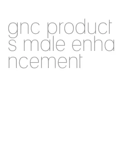 gnc products male enhancement