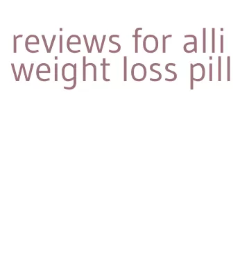 reviews for alli weight loss pill