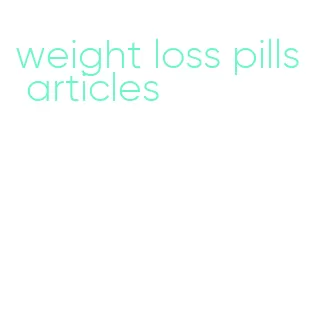 weight loss pills articles