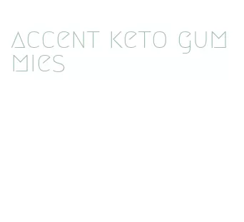 accent keto gummies