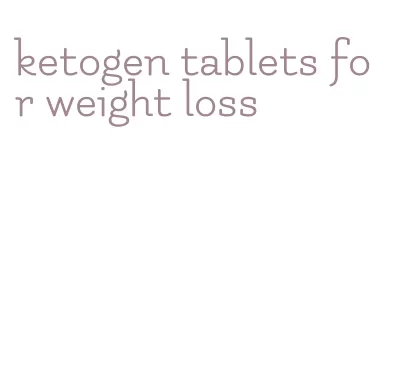 ketogen tablets for weight loss