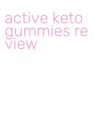 active keto gummies review