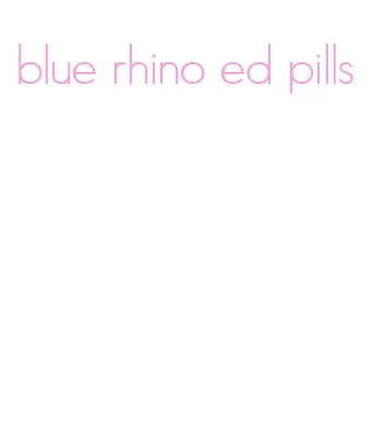 blue rhino ed pills