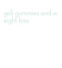 goli gummies and weight loss
