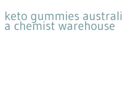keto gummies australia chemist warehouse