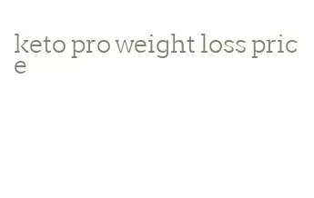 keto pro weight loss price