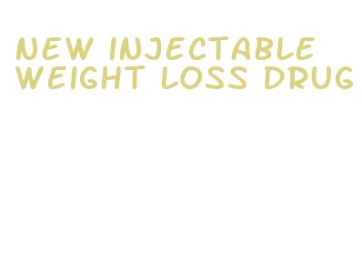 new injectable weight loss drug